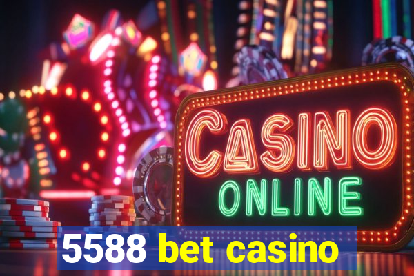 5588 bet casino